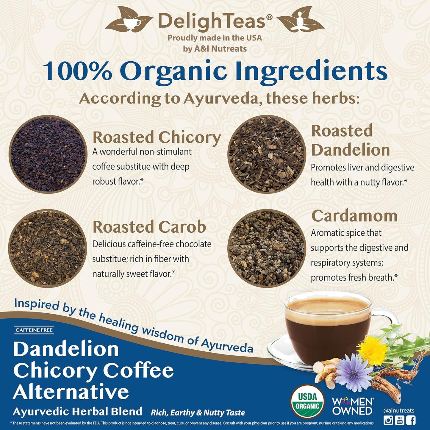DelighTeas Organic Coffee Alternative | Ayurvedic Herbal Chicory Dandelion Coffee | Coffee Substitute | USDA Organic, Caffeine Free, Gluten Free | With Sweet Notes of Carob | 50 servings, 6oz.